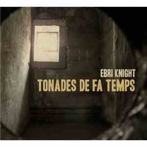 Ebri Knight - Tonades De Fa Temps