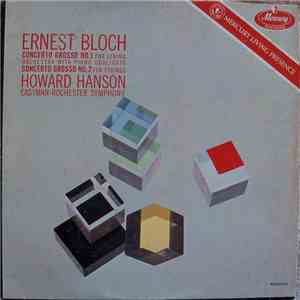 Ernest Bloch, Howard Hanson, Eastman-Rochester Symphony - Concerto Grosso No.1 / Concerto Grosso No.2