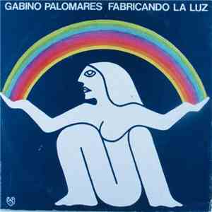 Gabino Palomares - Fabricando La Luz