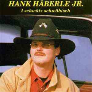 Hank Häberle Jr. - I schwätz schwäbisch