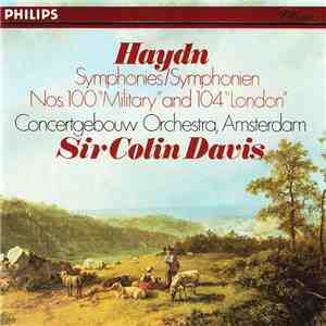 Haydn, Concertgebouw Orchestra, Amsterdam, Sir Colin Davis - Symphonies Nos. 100 "Military" And 104 "London"