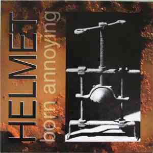 Helmet  - Born Annoying