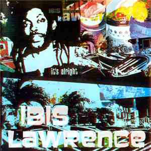 Ibis Lawrence - It's Alright