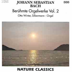 Johann Sebastian Bach, Otto Winter - Berühmte Orgelwerke Vol. 2 - Berühmte Orgelwerke Vol. 2