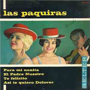 Las Paquiras - Para Mi Nenita / El Padre Nuestro / Te Felicito / Así Te Quiero Dolores