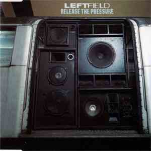 LeftField Featuring Earl Sixteen - Release The Pressure