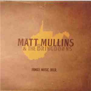 Matt Mullins & The Bringdowns - Family. Music. Beer.