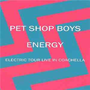 Pet Shop Boys - Energy Electric Tour Live In Coachella