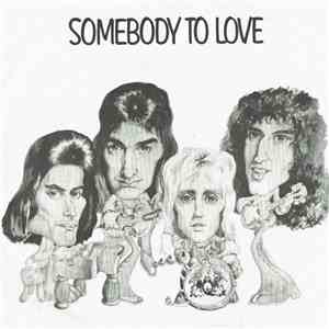 Queen - Somebody To Love