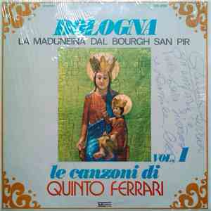Quinto Ferrari - Bologna - Le Canzoni di Quinto Ferrari Vol. 1 - La Maduneina Dal Bourgh San Pir