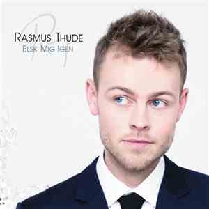Rasmus Thude - Elsk Mig Igen