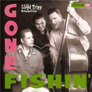 Rockin' Lloyd Tripp & The Zipguns - Gone Fishin'