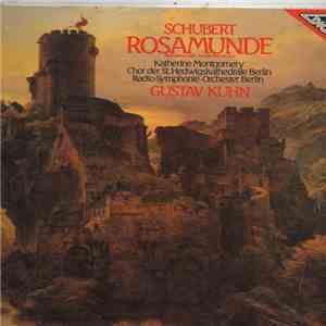 Schubert / Katherine Montgomery / Choir Of St. Hedwig's Cathedral, Berlin / Berlin Radio Symphony Orchestra / Gustav Kuhn - Rosamunde Incidental Music