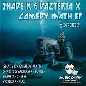 Shade K & Vazteria X - Comedy Math EP