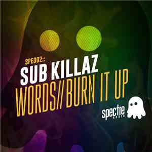Sub Killaz - Words // Burn It Up