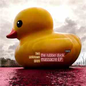 Two Unknown Guys - The Rubber Duck Massacre EP