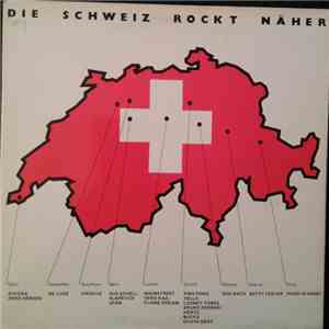 Various - Die Schweiz Rockt Näher
