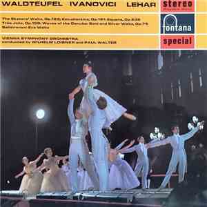 Waldteufel, Ivanovici, Lehar, Vienna Symphony Orchestra, Wilhelm Loibner, Paul Walter - The Skaters' Waltz, Op.183; Estudiantina, Op.191; España, Op.236; Très Jolie, Op.159; Waves Of The Danube; Gold And Silver Waltz, Op.75; Ballsirenen; Eva Waltz