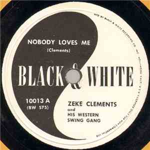 Zeke Clements And His Western Swing Gang - Nobody Loves Me / Blue Mexico Skies