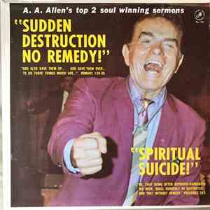A. A. Allen, Gene Martin  - "Sudden Destruction No Remedy!" "Spiritual Suicide!"