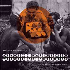 Arnold Marinissen - Alvarez - Lege - Fox - Volans - Vivier - Traces Of Cultures: Works For Solo Percussion