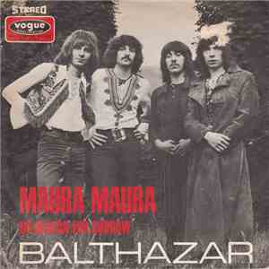 Balthazar  - Maura Maura / No Reason For Sorrow