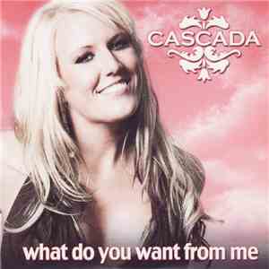 Cascada - What Do You Want From Me