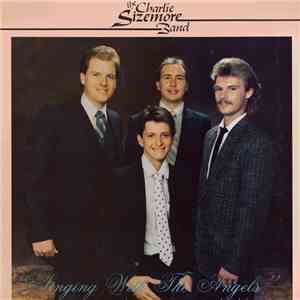 Charlie Sizemore Band - Singing With The Angels