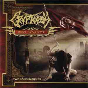 Cryptopsy - Once Was Not (Two-Song Sampler)