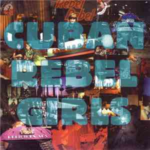 Cuban Rebel Girls - Cuban Rebel Girls