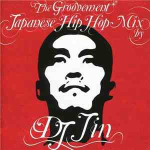 DJ Jin - The Groovement 〜Japanese Hip Hop Mix by DJ JIN〜