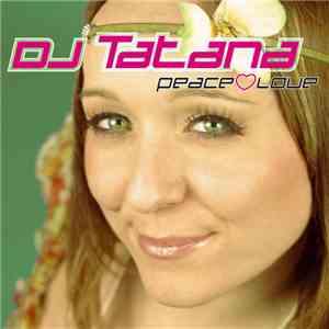 DJ Tatana - Peace & Love