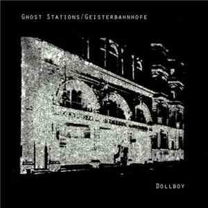 Dollboy - Ghost Stations / Geisterbahnhöfe