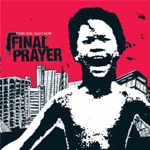 Final Prayer - Right Here, Right Now