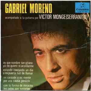 Gabriel Moreno - Ay Que Nombre Tan Gitano Yo No Quiero Ni Acordarme