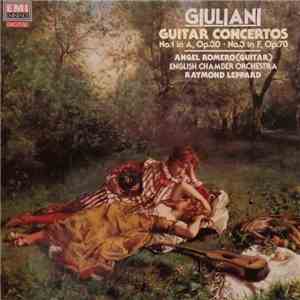 Giuliani - Angel Romero , English Chamber Orchestra, Raymond Leppard - Guitar Concertos No. 1 In A, Op. 30 / No. 3 In F, Op. 70