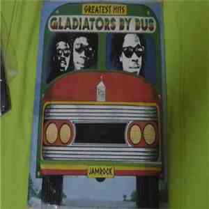 Gladiators - Greatest Hits - Gladiators By Bus