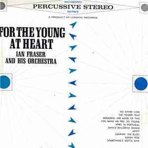 Ian Fraser and His Orchestra - For The Young At Heart