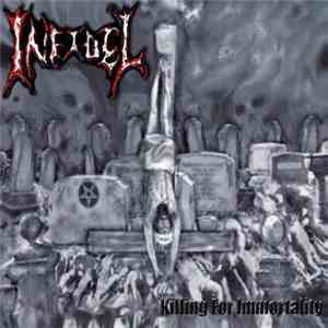 Infidel  - Killing For Immortality