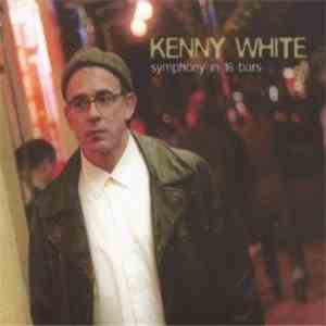 Kenny White  - Symphony In 16 Bars