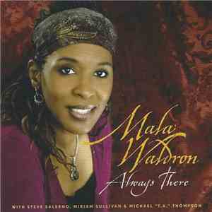 Mala Waldron With Steve Salerno, Miriam Sullivan & Michael "T.A." Thompson - Always There