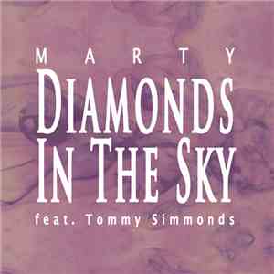 Marty Feat. Tommy Simmonds - Diamonds In The Sky
