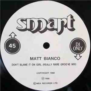 Matt Bianco - Don't Blame It On That Girl (Really Rare Groove Mix)