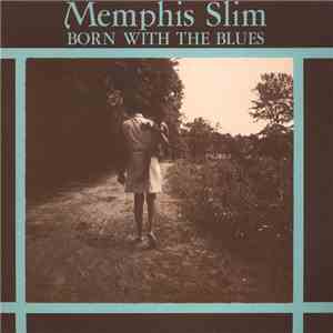 Memphis Slim - Born With The Blues