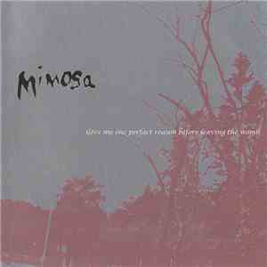 Mimosa - Give Me On Perfact Reason Before Leaving The Womb