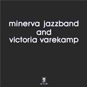 Minerva Jazzband And Victoria Varekamp - Minerva Jazzband And Victoria Varekamp