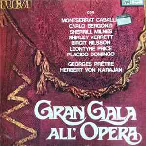 Montserrat Caballé, Carlo Bergonzi, Sherrill Milnes, Shirley Verrett, Birgit Nilsson, Leontyne Price, Placido Domingo, Georges Prêtre, Herbert von Karajan - Gran Gala All' Opera