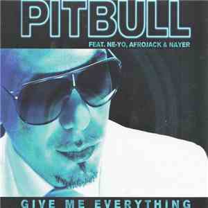 Pitbull Feat. Ne-Yo, Afrojack & Nayer  - Give Me Everything