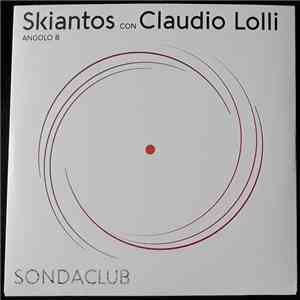 Skiantos Feat. Claudio Lolli / Nicholas Merzi - Angolo B / Micamore