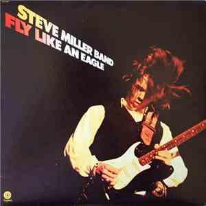 Steve Miller Band - Fly Like An Eagle